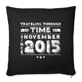 Vintage Zeitreise Geburtstags Design November 2015 - Sofakissenbezug 45 x 45 cm - Schwarz - Vorne