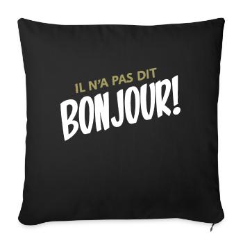 Il n'a pas dit bonjour! - Housse de coussin décorative 45 x 45 cm - noir - Devant