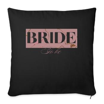 Braut wird Roségold - Die Braut - Sofakissenbezug 45 x 45 cm - Schwarz - Vorne