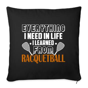 Racquetball I Learned From Racquetball - Sofa pillowcase 17,3'' x 17,3'' (45 x 45 cm) - black - Front