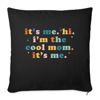 It's Me Hi I'm The Cool Mom It's Me Women Mama - Sofa pillowcase 17,3'' x 17,3'' (45 x 45 cm) - black - Front