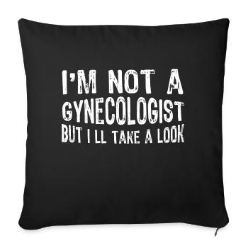 Je ne suis pas gynécologue mais je vais y jeter un coup d’œil - Housse de coussin décorative 45 x 45 cm - noir - Devant