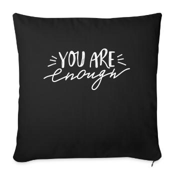 You Are Enough - Sofa pillowcase 17,3'' x 17,3'' (45 x 45 cm) - black - Front