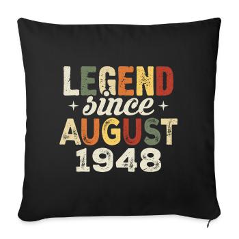 August 1948 born in August 1948 The legends were - Sofa pillowcase 17,3'' x 17,3'' (45 x 45 cm) - black - Front