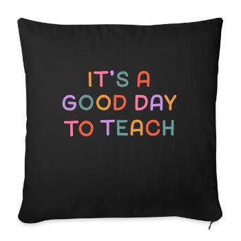 It's a Good Day to Teach, Teacher Shirt, Educator - Sofakissenbezug 45 x 45 cm - Schwarz - Vorne