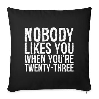 Personne ne t’aime quand tu as vingt-trois ans - Housse de coussin décorative 45 x 45 cm - noir - Devant