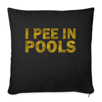 I Pee In Pools - Sofakissenbezug 45 x 45 cm - Schwarz - Vorne