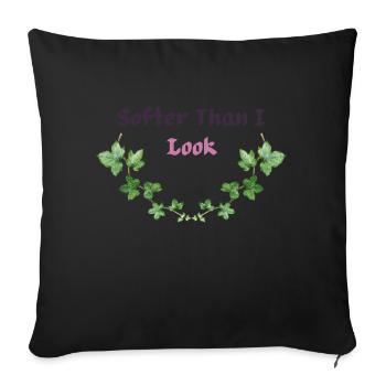 Softer Than I Look Shirt – Cute but Mysterious - Sofa pillowcase 17,3'' x 17,3'' (45 x 45 cm) - black - Front