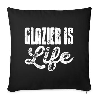 Glazier Life Glassworker Pride Humor Statement - Sofa pillowcase 17,3'' x 17,3'' (45 x 45 cm) - black - Front