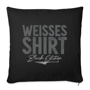 White Shirt Black Edition Funny Saying - Sofa pillowcase 17,3'' x 17,3'' (45 x 45 cm) - black - Front
