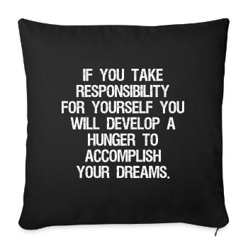 if you take responsibility for yourself you will - Sofa pillowcase 17,3'' x 17,3'' (45 x 45 cm) - black - Front