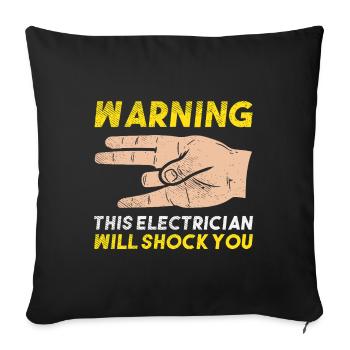 Warning This Electrician Will Shock You Gift Art - Sofakissenbezug 45 x 45 cm - Schwarz - Vorne