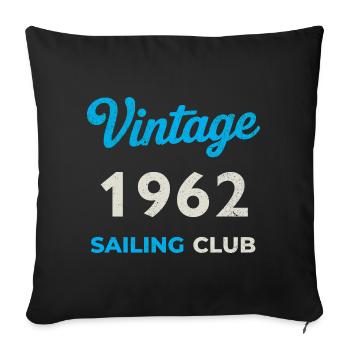 Vintage 1962 – Sailing Club Retro Birth Year - Sofa pillowcase 17,3'' x 17,3'' (45 x 45 cm) - black - Front