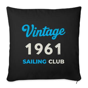 Vintage 1961 – Sailing Club Retro Birth Year - Sofa pillowcase 17,3'' x 17,3'' (45 x 45 cm) - black - Front