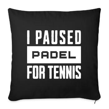 Tennis & Padel, T-Shirt, Mug for Tennis Players - Sofa pillowcase 17,3'' x 17,3'' (45 x 45 cm) - black - Front