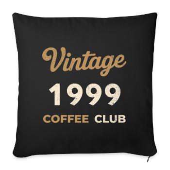 Vintage 1999 – Coffee Club Retro Birth Year - Sofa pillowcase 17,3'' x 17,3'' (45 x 45 cm) - black - Front