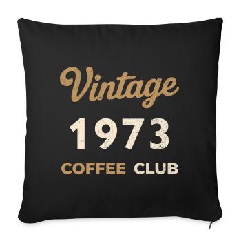 Vintage 1973 – Coffee Club Retro Birth Year - Sofa pillowcase 17,3'' x 17,3'' (45 x 45 cm) - black - Front
