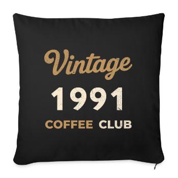 Vintage 1991 – Coffee Club Retro Birth Year - Sofa pillowcase 17,3'' x 17,3'' (45 x 45 cm) - black - Front