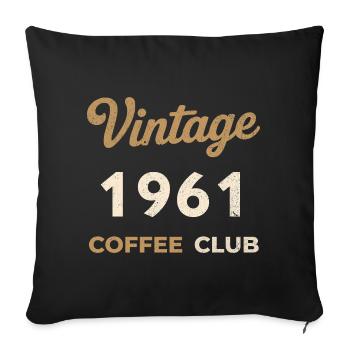 Vintage 1961 – Coffee Club Retro Birth Year - Sofa pillowcase 17,3'' x 17,3'' (45 x 45 cm) - black - Front