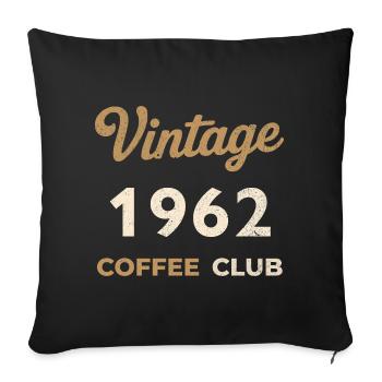 Vintage 1962 – Coffee Club Retro Birth Year - Sofa pillowcase 17,3'' x 17,3'' (45 x 45 cm) - black - Front