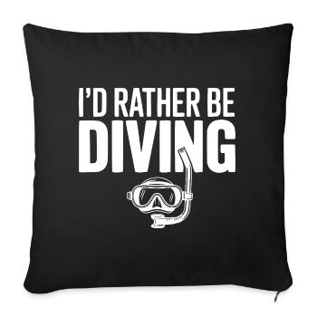 I'd Rather Be Diving - Sofa pillowcase 17,3'' x 17,3'' (45 x 45 cm) - black - Front