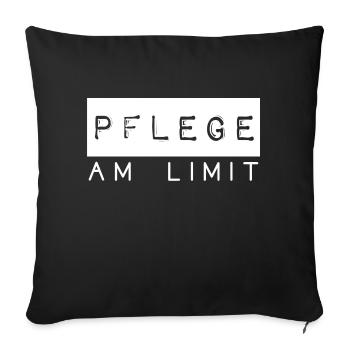 Pflege am Limit Spruch Pflegekräfte Beruf - Sofakissenbezug 45 x 45 cm - Schwarz - Vorne