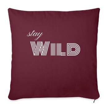 Stay WILD - Sofa pillowcase 17,3'' x 17,3'' (45 x 45 cm) - burgundy - Front