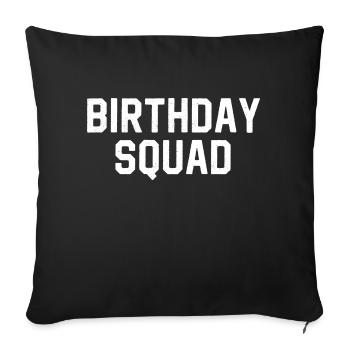 Birthday Squad - Sofa pillowcase 17,3'' x 17,3'' (45 x 45 cm) - black - Front