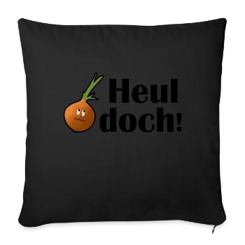 Heul doch Zwiebel Gemüse - Sofakissenbezug 45 x 45 cm - Schwarz - Vorne