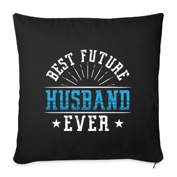 Best Future Husband - Sofakissenbezug 45 x 45 cm - Schwarz - Vorne