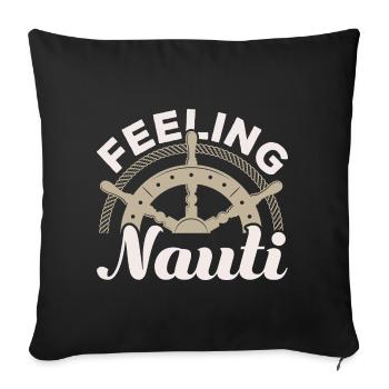 Feeling Nauti Seefahrer Schiff Nautischer Segler - Sofakissenbezug 45 x 45 cm - Schwarz - Vorne