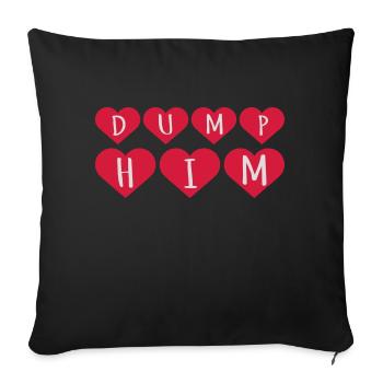 Dump Him Quote Logo - Housse de coussin décorative 45 x 45 cm - noir - Devant