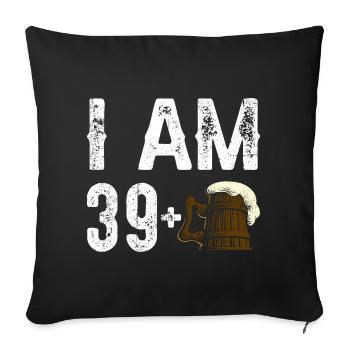 J’ai 39 ans et plus Bière d’anniversaire - Housse de coussin décorative 45 x 45 cm - noir - Devant