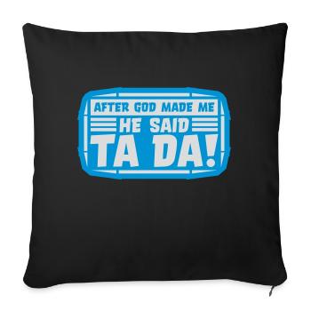 Après que Dieu m’ait fait - Housse de coussin décorative 45 x 45 cm - noir - Devant