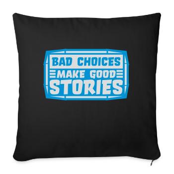 bad decisions great stories - Sofa pillowcase 17,3'' x 17,3'' (45 x 45 cm) - black - Front