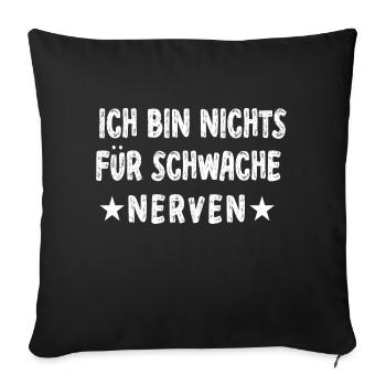 Ich Bin Nichts für Schwache Nerven - spruch - Housse de coussin décorative 45 x 45 cm - noir - Devant