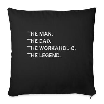 The Man The Dad The Workaholic The Legend - Sofa pillowcase 17,3'' x 17,3'' (45 x 45 cm) - black - Front
