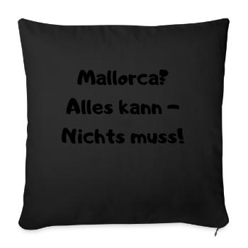 Mallorca Party - Alles kann Nichts muss - Spruch - Sofakissenbezug 45 x 45 cm - Schwarz - Vorne