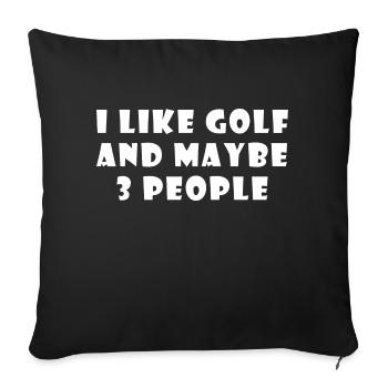I Like Golf And Maybe 3 People - Sofa pillowcase 17,3'' x 17,3'' (45 x 45 cm) - black - Front
