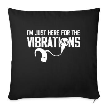 I'm Just Here for Vibrations | Deaf Pride - Sofakissenbezug 45 x 45 cm - Schwarz - Vorne
