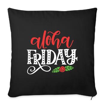 Aloha Friday - Sofa pillowcase 17,3'' x 17,3'' (45 x 45 cm) - black - Front