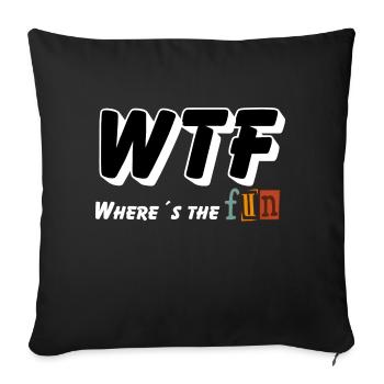 WTF - Où est le plaisir - Housse de coussin décorative 45 x 45 cm - noir - Devant