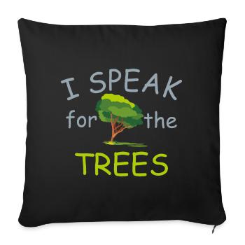 I speak for the trees - Sofa pillowcase 17,3'' x 17,3'' (45 x 45 cm) - black - Front