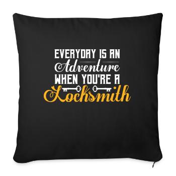Everyday Is An Adventure When You're A Locksmith K - Sofakissenbezug 45 x 45 cm - Schwarz - Vorne