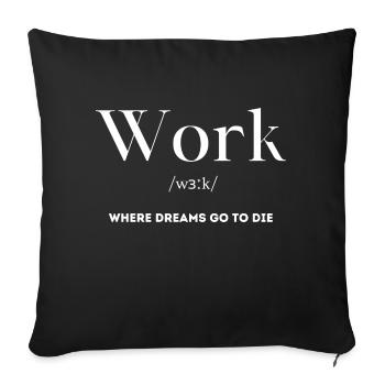 work work sarcasm saying english - Sofa pillowcase 17,3'' x 17,3'' (45 x 45 cm) - black - Front