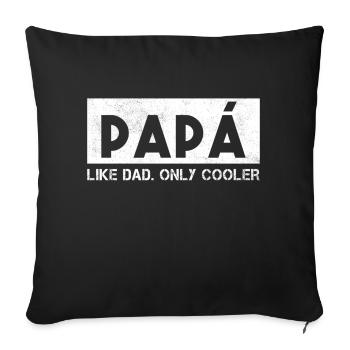 Papa Like Dad Only Cooler Funny Mexican Daddy Fath - Sofa pillowcase 17,3'' x 17,3'' (45 x 45 cm) - black - Front