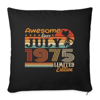 July 1975 July Birthday Present July 1975 - Sofa pillowcase 17,3'' x 17,3'' (45 x 45 cm) - black - Front