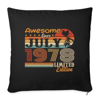 July 1978 July Birthday Present July 1978 - Sofa pillowcase 17,3'' x 17,3'' (45 x 45 cm) - black - Front