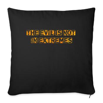 The Evil is not in extremes - Sofa pillowcase 17,3'' x 17,3'' (45 x 45 cm) - black - Front