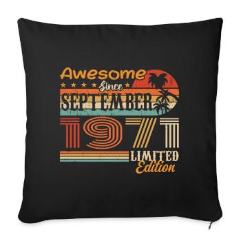 September 1971 - Birthday 1971 September - Sofa pillowcase 17,3'' x 17,3'' (45 x 45 cm) - black - Front